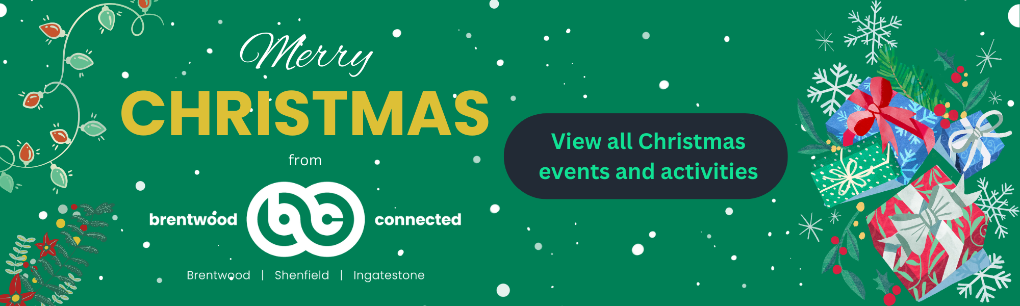 Merry Christmas from Brentwood Connected BID. View all the 2023 Brentwood Connected Christmas events and activities