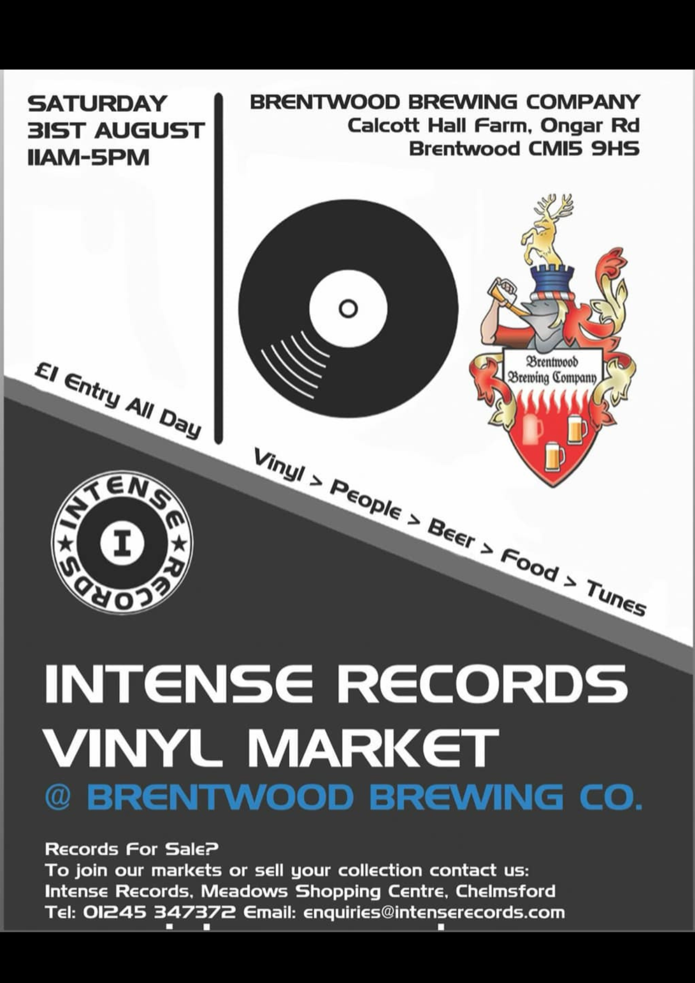 Intense Records Vinyl Market at Brentwood Brewing Co. Saturday 31st August 11am - 5pm Brentwood Brewing Company Calcott Hall Farm Ongar Rd Brentwood CM15 9HS £1 entry all day Vinyl > People > Bee > Food > Tunes Records for sale? To join our markets or sell your collection contact us: Intense Records , Meadows Shopping Centre, Chelmsford Tel: 01245 347372 Email enquiries@intenserecords.com