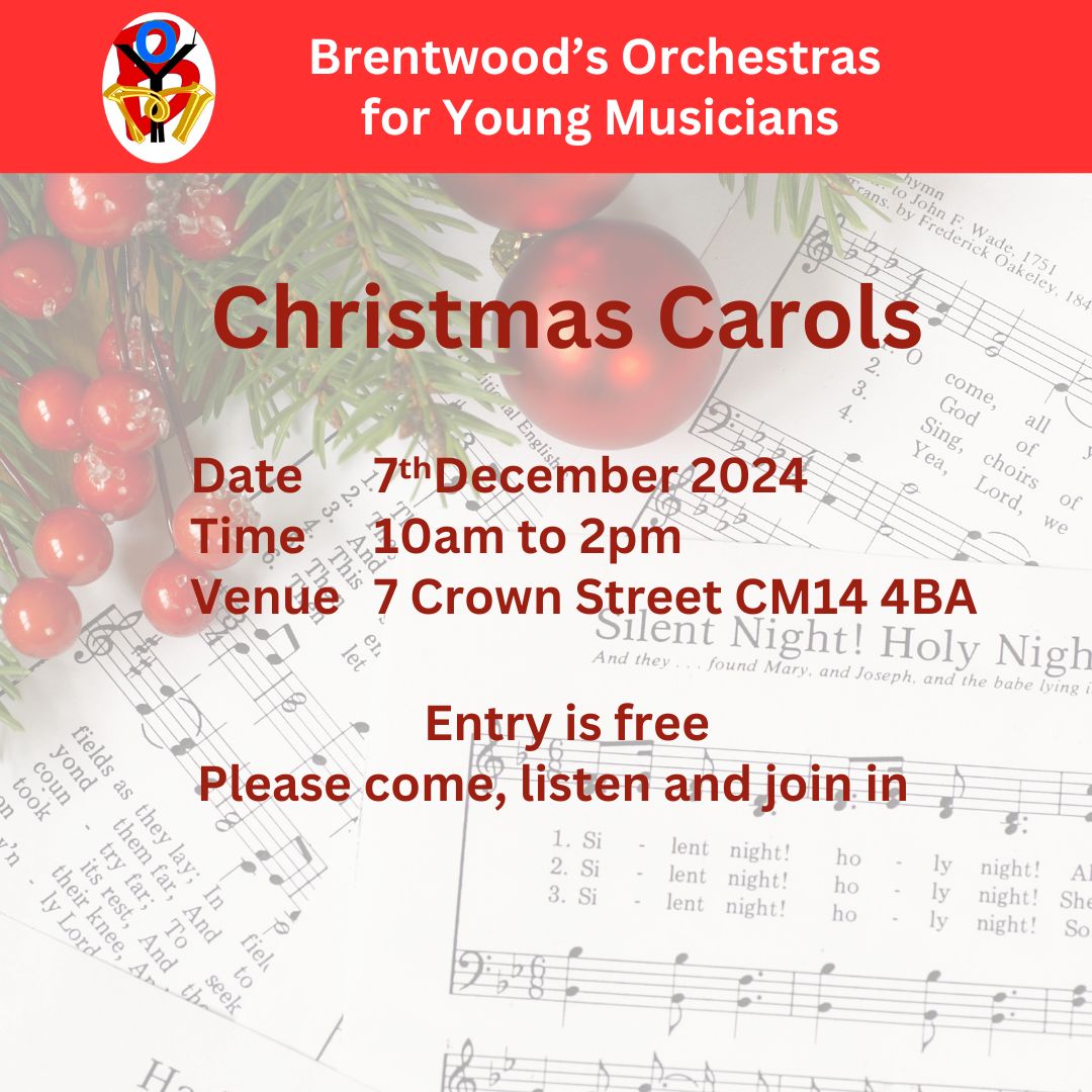Christmas carols event poster with holly and sheet music background. Brentwood's Orchestras for Young Musicians will be performing on 7th December 2024 from 10am to 2pm at 7 Crown Street, CM14 4BA. Entry is free and everyone is invited to come along, listen and join in.