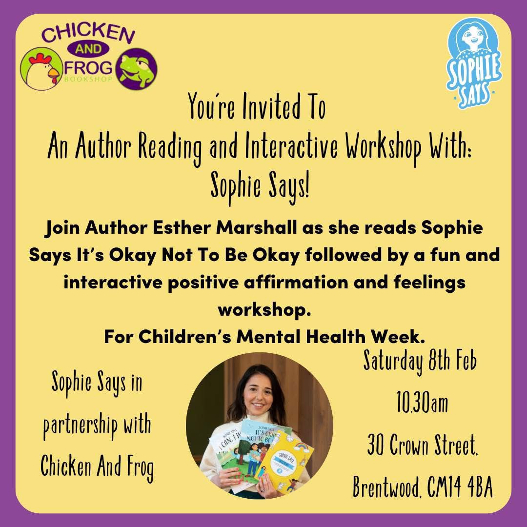 Image promoting a Children's Mental Health Week activity at Chicken & Frog Bookshop with Author Sophie Says!  Takes place on Saturday 8 February from 10.30am.