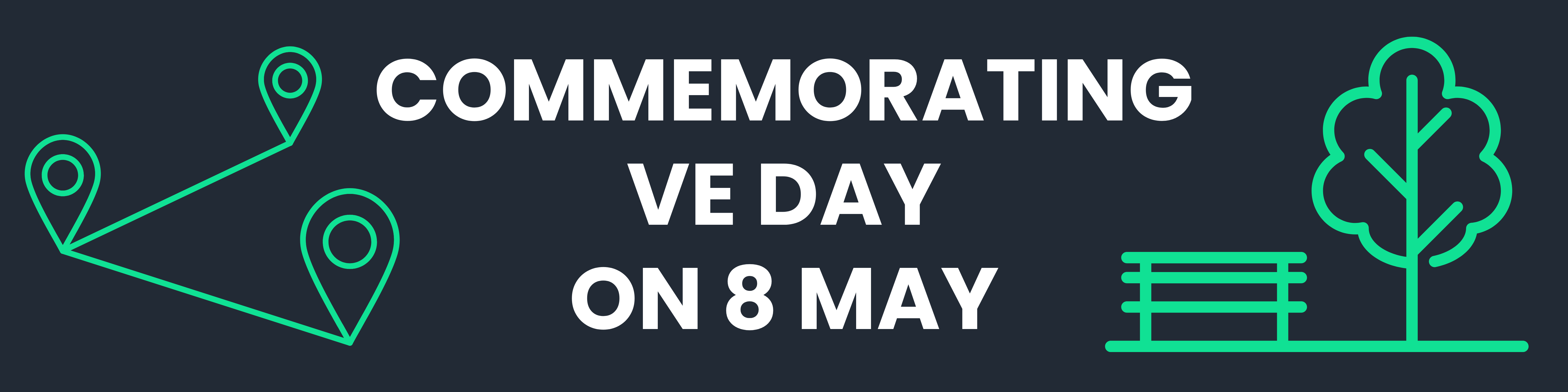 'COMMEMORATING VE DAY ON 8 MAY' with green bench and tree illustration and green three location markers illustration