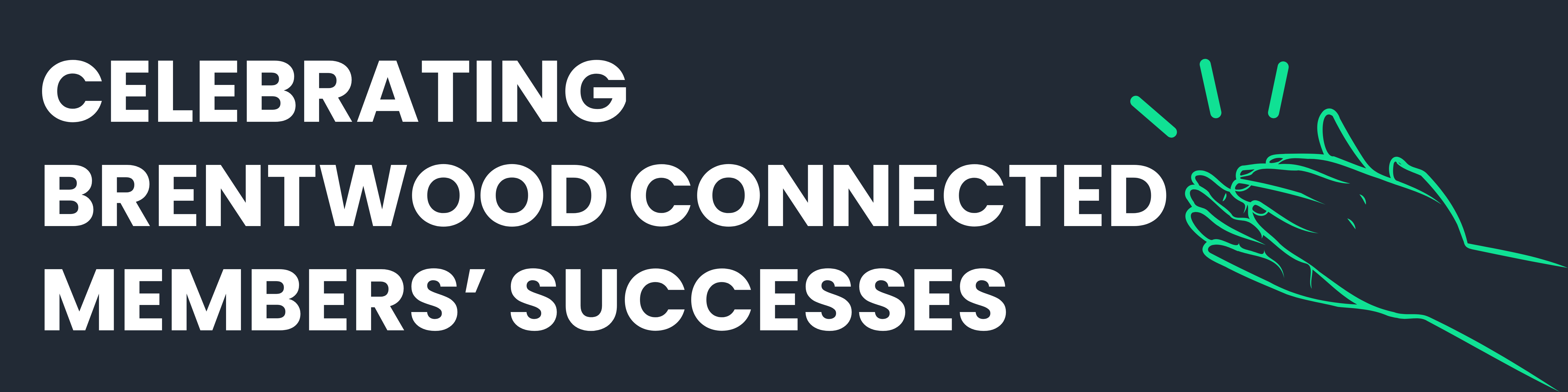'CELEBRATING BRENTWOOD CONNECTED MEMBERS' SUCCESSES' with green applause illustration