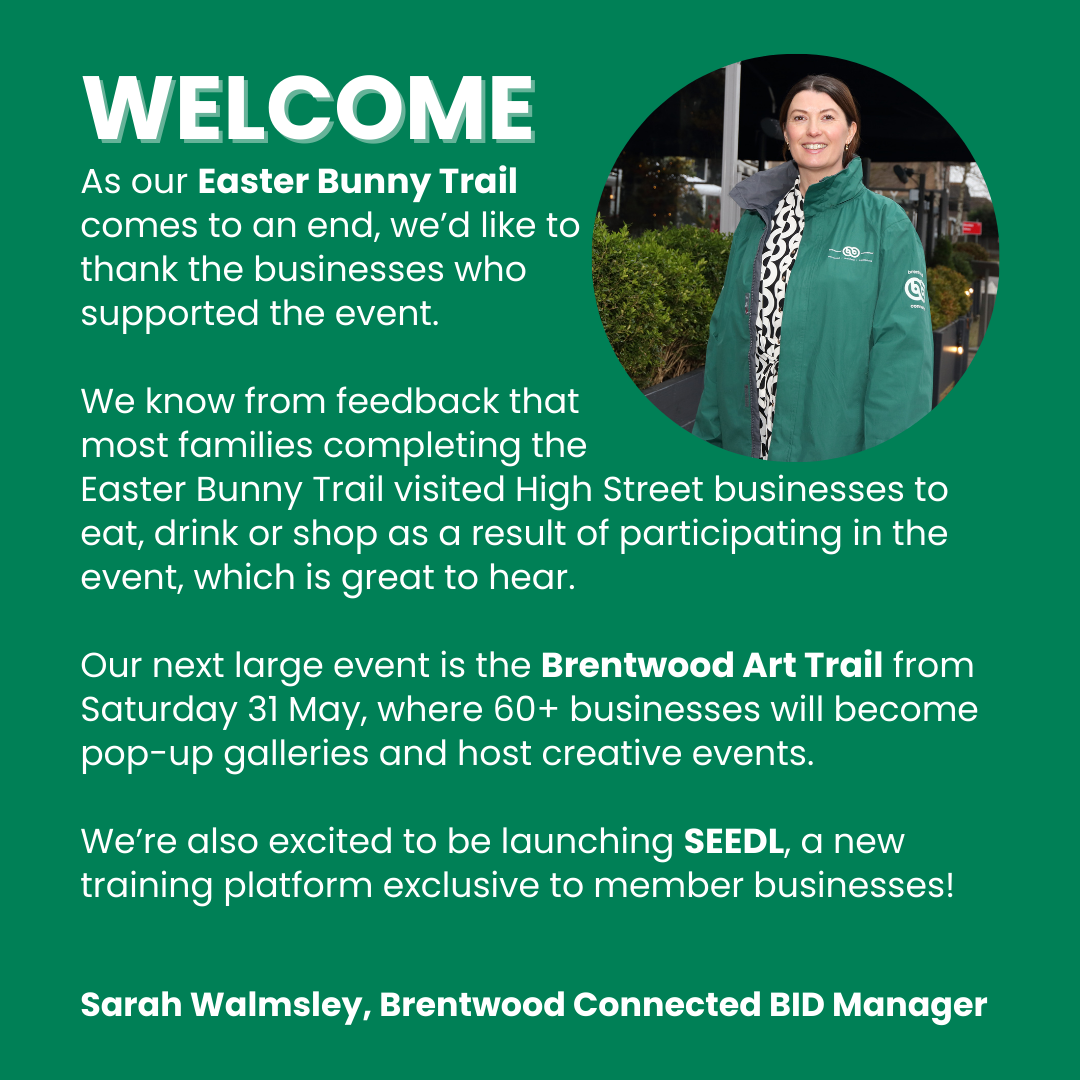 Welcome note from Sarah Walmsley, Brentwood Connected BID Manager to the April 2025 newsletter.