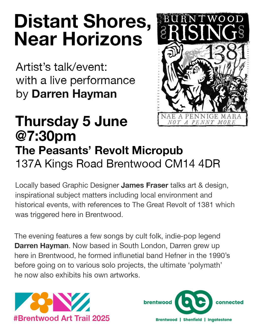 A flyer giving details about Distant Shores, Near Horizons, an artists talk from James Fraser with a live performance from Darren Hayman at The Peasants' Revolt Micropub on Thursday 5 June at 7.30pm.