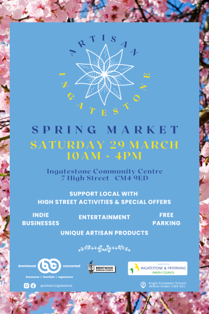 Poster for Artisan Ingatestone on Saturday 29 March 2025 at the Ingatestone Community Centre from 10am to 4pm.  Image is light blue with a pink blossom border.  Event supported by Brentwood Connected, Brentwood Borough Council and Ingatestone & Fryerning Parish Council.