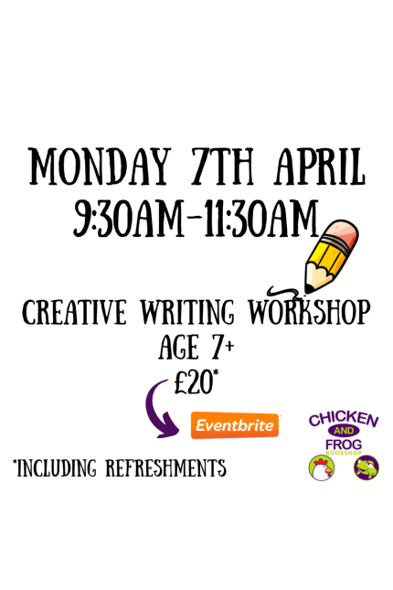 mage promoting Creative Writing Workshop at Chicken & Frog Bookshop on Monday 7 April from 9.30am to 11.30am.