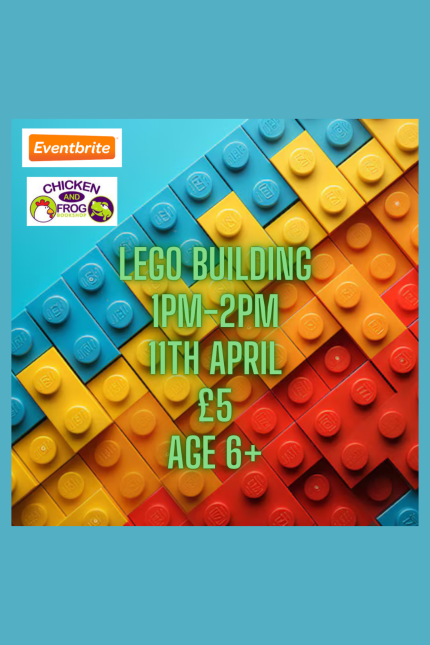 Image promoting Lego building at Chicken & Frog Bookshop on Friday 11 April from 1-2pm.