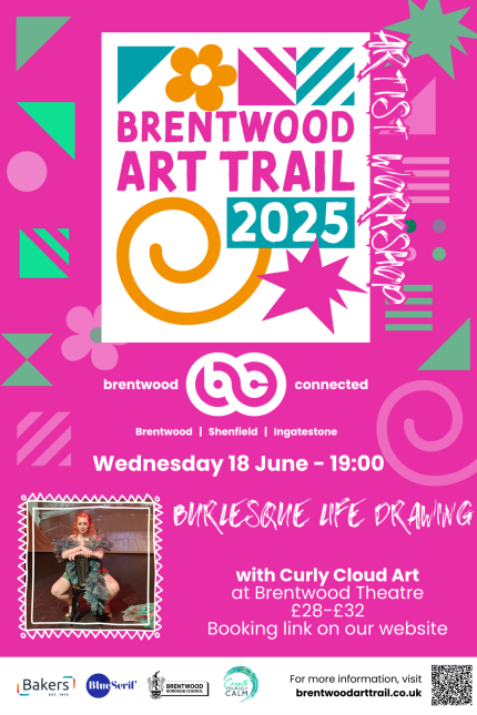 Poster promoting Burlesque Life Drawing with Curly Cloud Art at Brentwood Theatre on Wednesday 18 June as part of the Brentwood Art Trail.