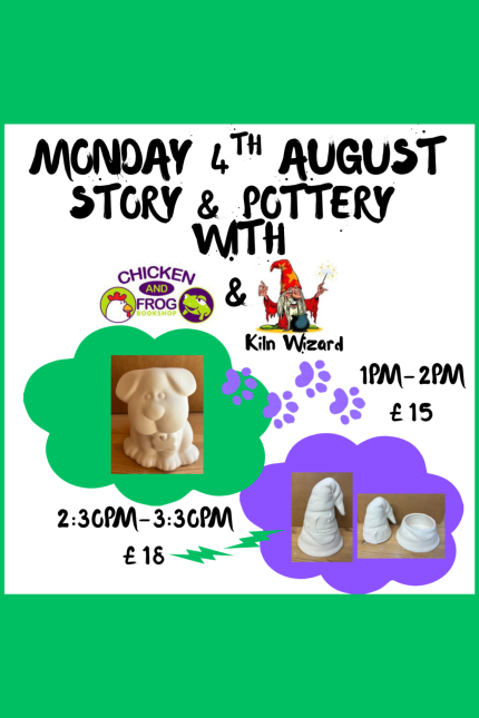 Image promoting story and pottery events with The Kiln Wizard at Chicken & Frog Bookshop on Monday 4 August 2025.  Green background.