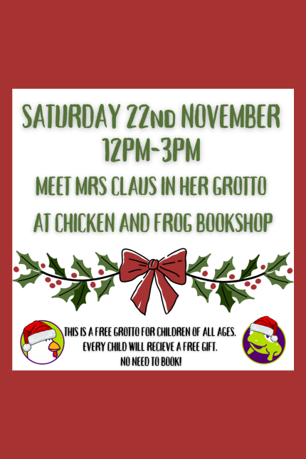 Poster promoting the Mrs Claus Grotto at Chicken and Frog Bookshop on Saturday 22 November 2025.
