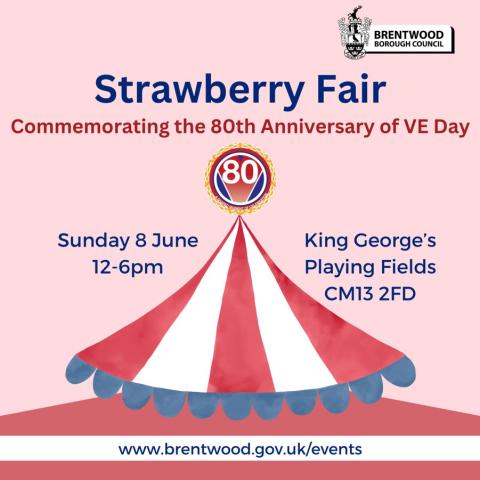 Image promoting the Strawberry Fair from Brentwood Borough Council, commemorating the 80th anniversary of VE Day, on Sunday 8 June from 12-6pm at King George's Playing Fields.