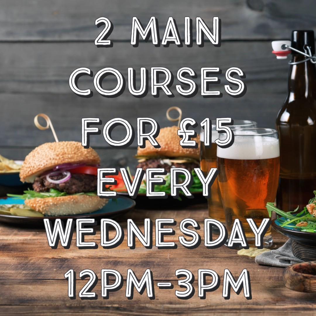 Image of two burgers, two pints of beer and a beer bottle. Text reads '2 MAIN COURSES FOR £15 EVERY WEDNESDAY 12PM-3PM