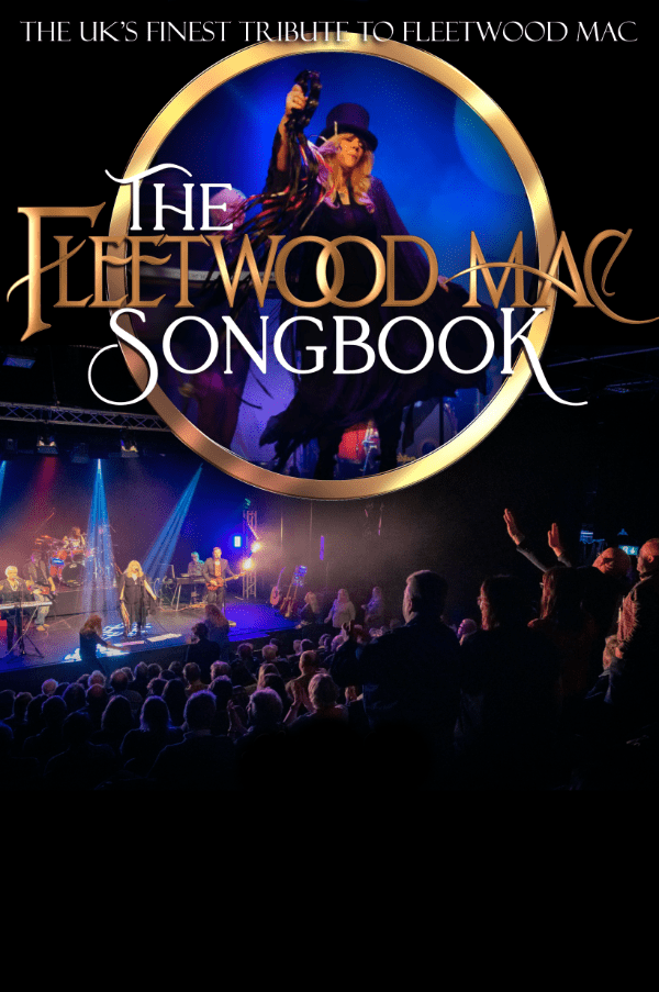 Image for The Fleetwood Mac Songbook, shows an image of a female singer in a Fleetwood Mac tribute band, inside a gold circle graphic. An image underneath shows a crowd watching a concert. Text reads "THE UK'S FINEST TRIBUTE TO FLEETWOOD MAC"