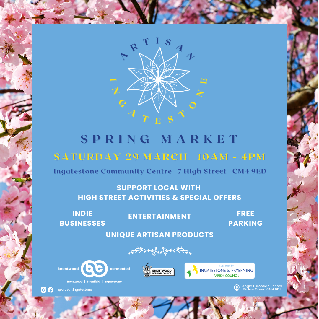 Poster for Artisan Ingatestone on Saturday 29 March 2025 at the Ingatestone Community Centre from 10am to 4pm. Image is light blue with a pink blossom border. Event supported by Brentwood Connected, Brentwood Borough Council and Ingatestone & Fryerning Parish Council.