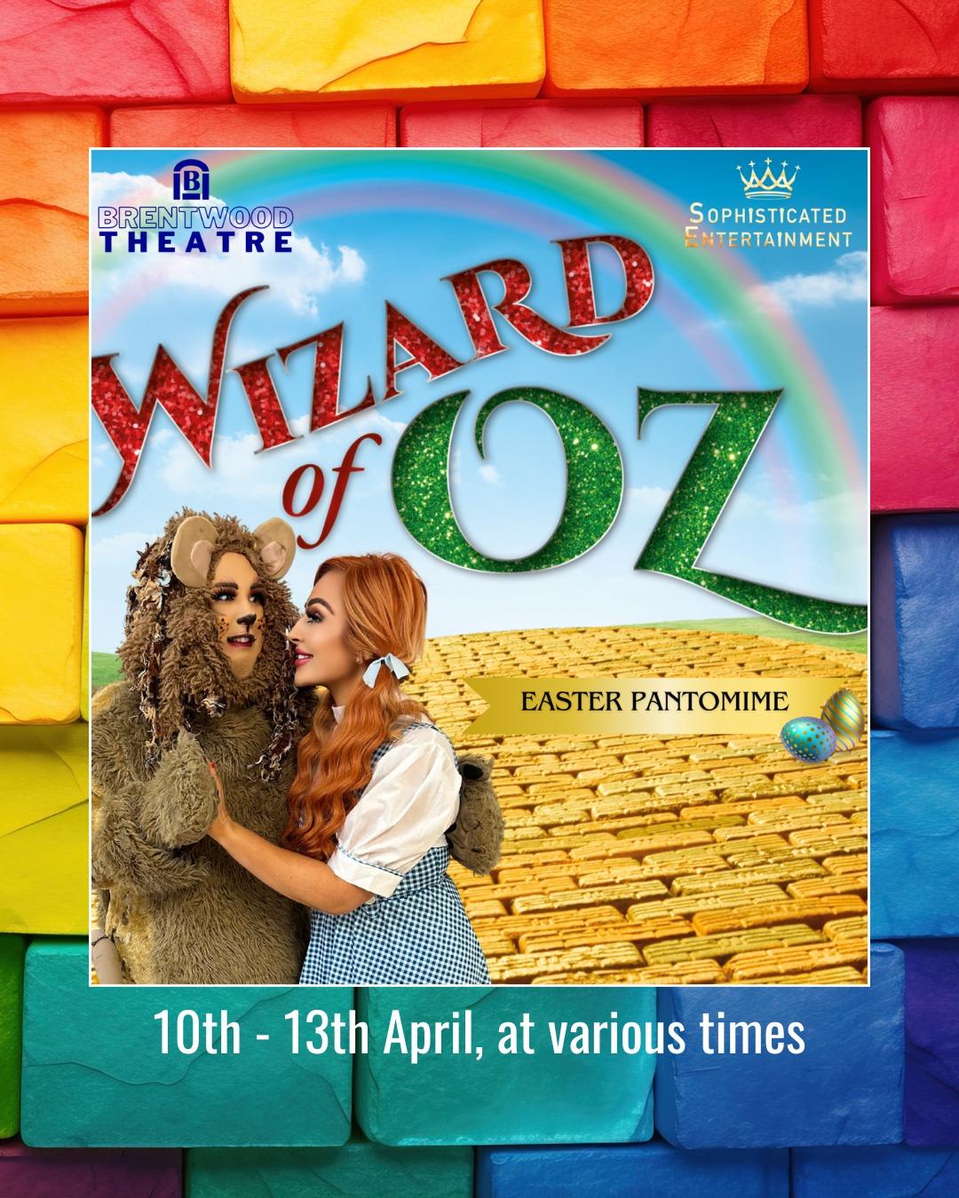 Poster promoting The Wizard of Oz at Brentwood Theatre from 10 - 13 April at various times.