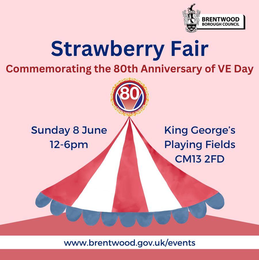 Image promoting the Strawberry Fair from Brentwood Borough Council, commemorating the 80th anniversary of VE Day, on Sunday 8 June from 12-6pm at King George's Playing Fields.