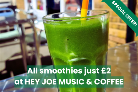 Image showing a green smoothie promoting smoothies for just £2 at Hey Joe Music & Coffee