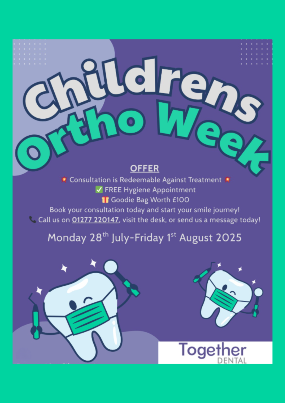 Poster for Children's Ortho Week at Together Dental in July and August 2025.