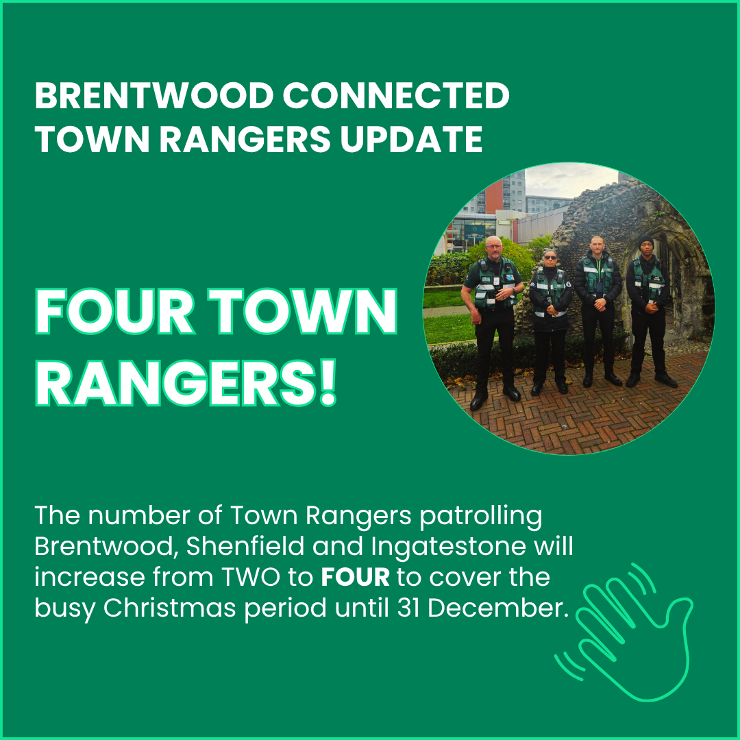 Image showing the Brentwood Connected Town Rangers and an update that four (rather than two) will be patrolling over the festive season.