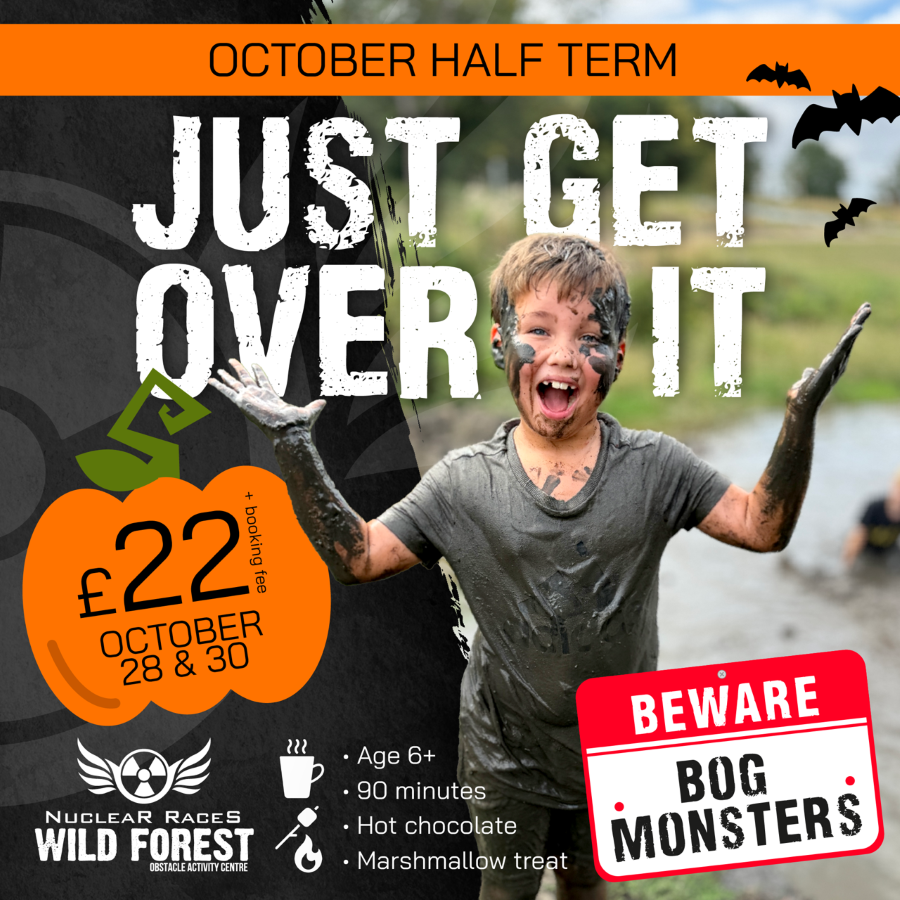 Image promoting 'JUST GET OVER IT' events at Nuclear Wild Forest during Autumn Half Term 2025.