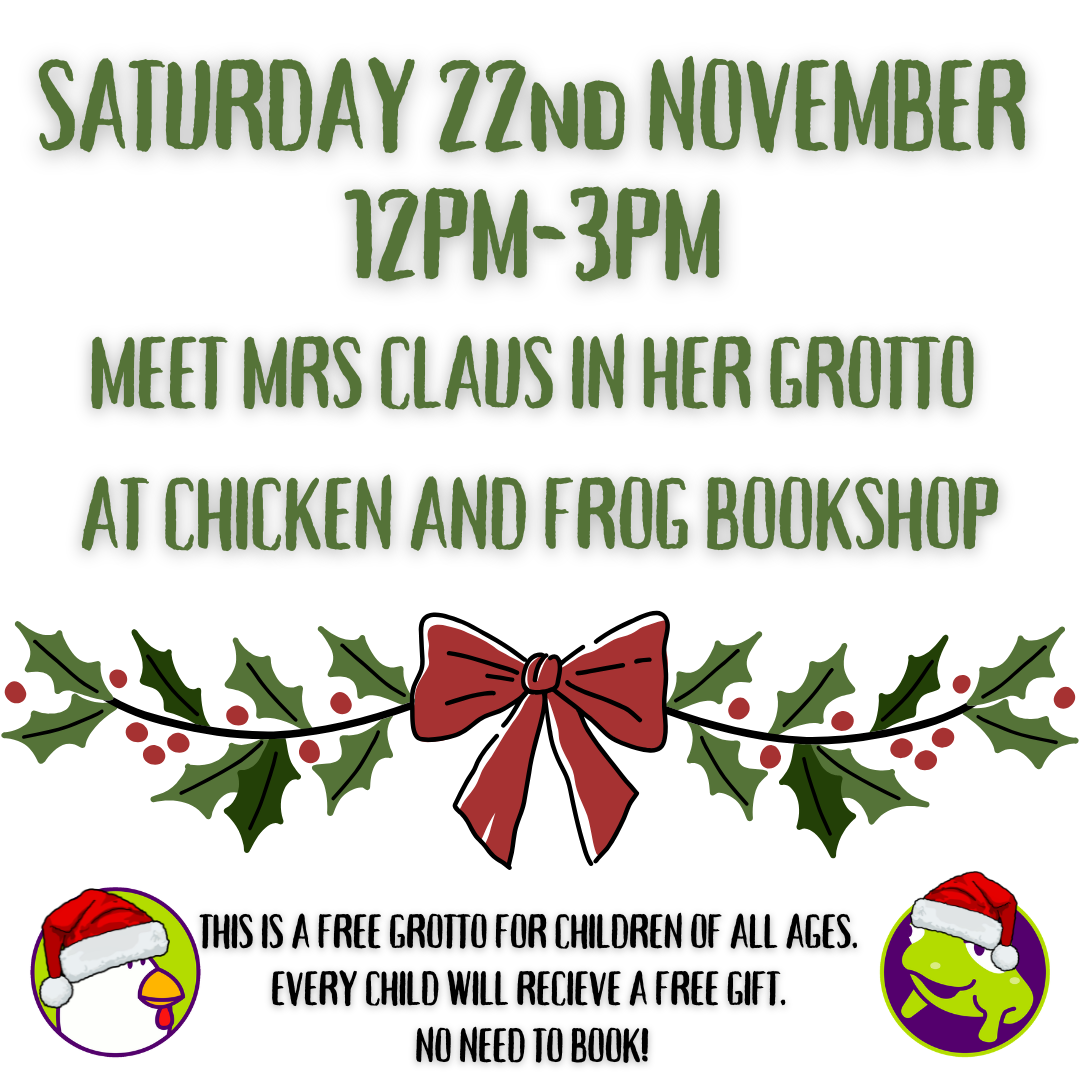 Image promoting the Mrs Claus Grotto at Chicken and Frog Bookshop on Saturday 22 November 2025.