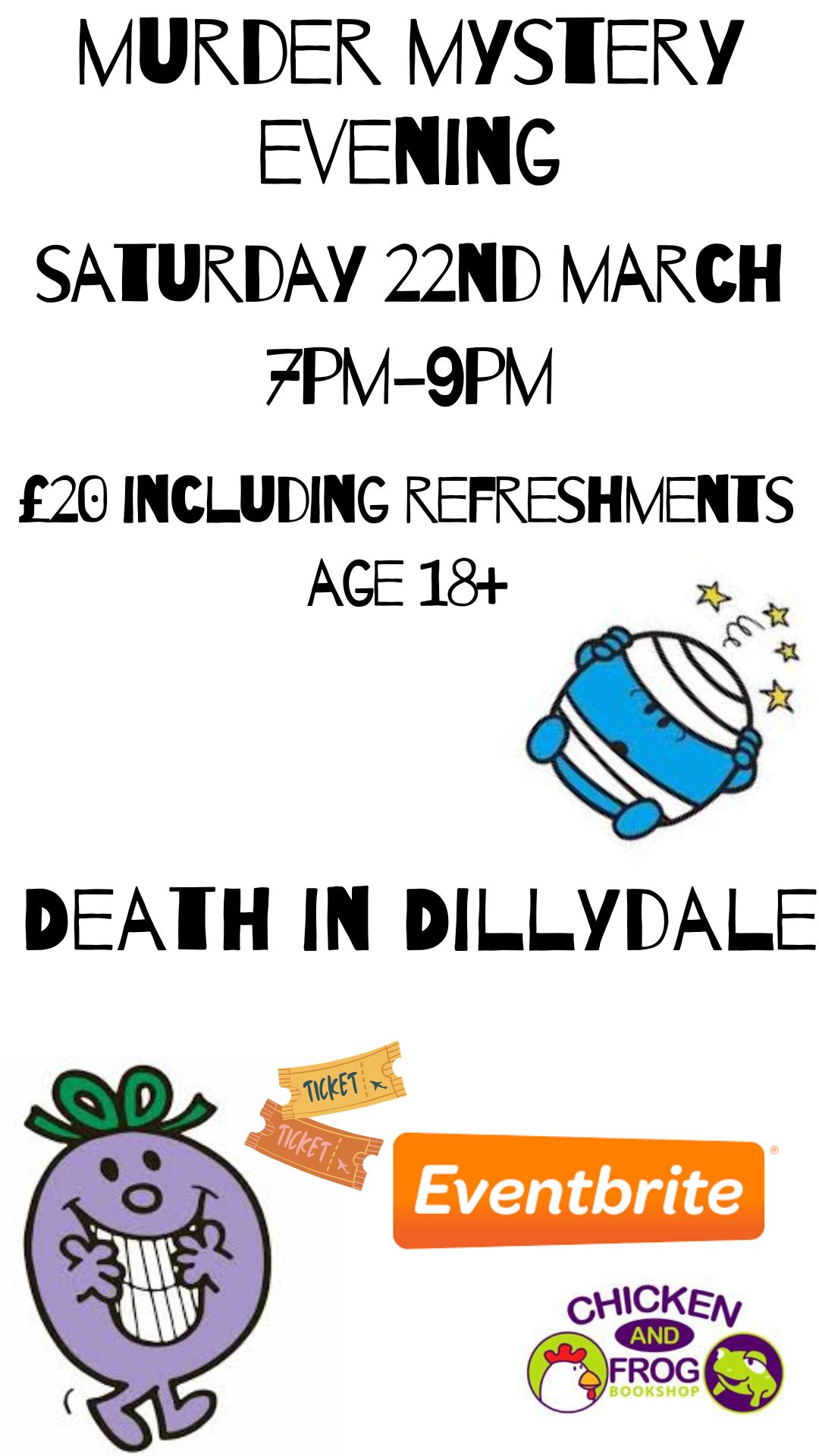 Image promoting 'Death in Dillydale', a murder mystery event taking place at Chicken & Frog Bookshop on Saturday 22 March from 7pm with a Mr Men theme. Event suitable for 18+ only.