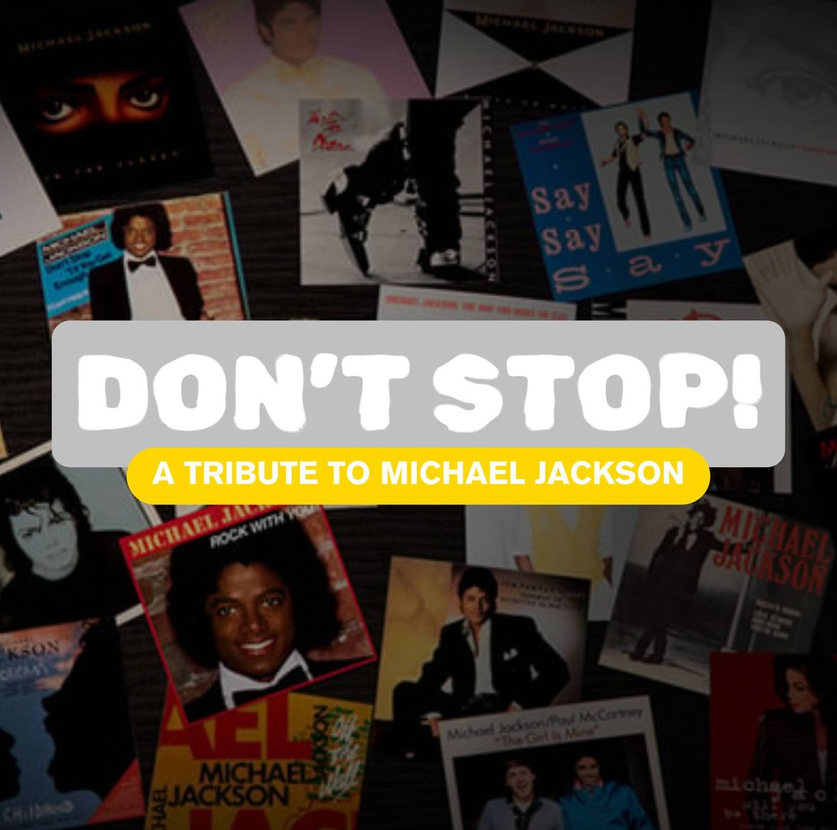 Images of Michael Jackson album covers, with the words 'DON'T STOP, A TRIBUTE TO MICHAEL JACKSON' in the foreground.